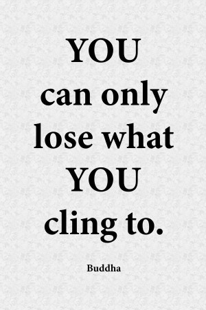 What You Cling To